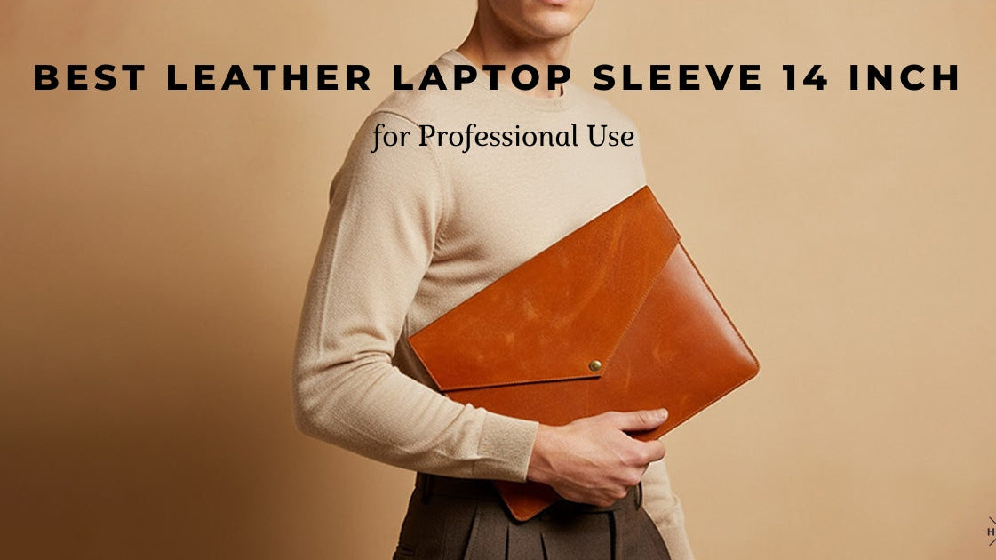 Best Leather Laptop Sleeve 14 Inch for Professional Use
