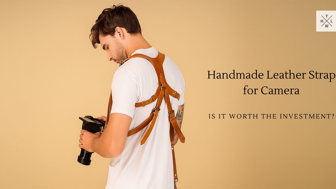 Handmade Leather Strap for Camera: Is It Worth the Investment?