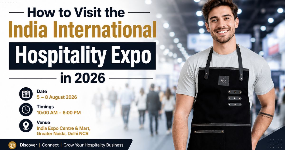 How to Visit The India International Hospitality Expo (IHE) 2026
